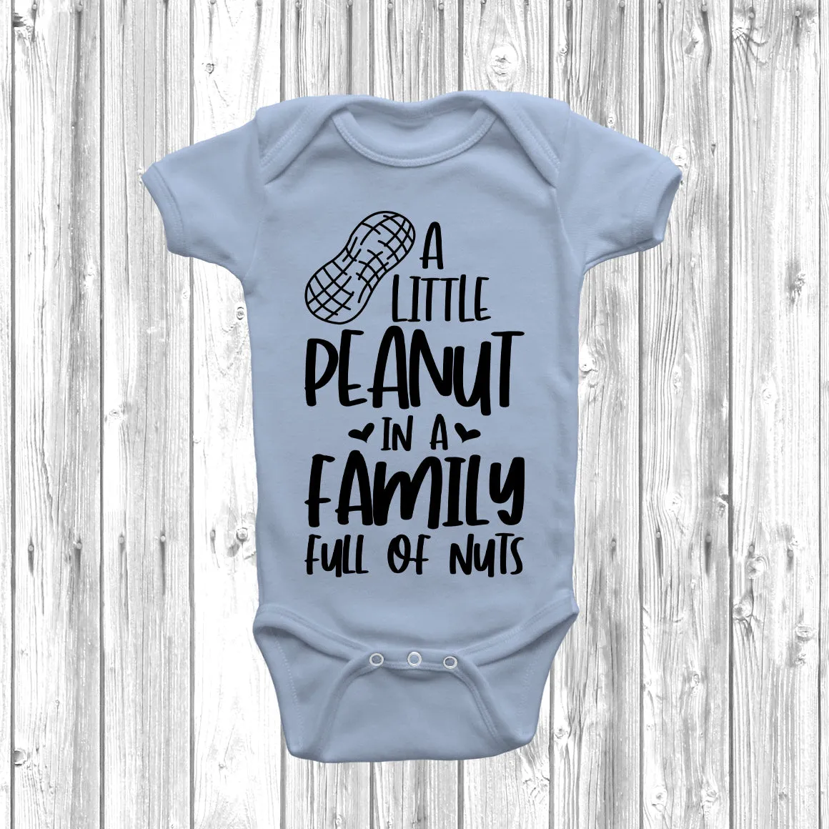 A Little Peanut In A House Full Of Nuts Baby Grow