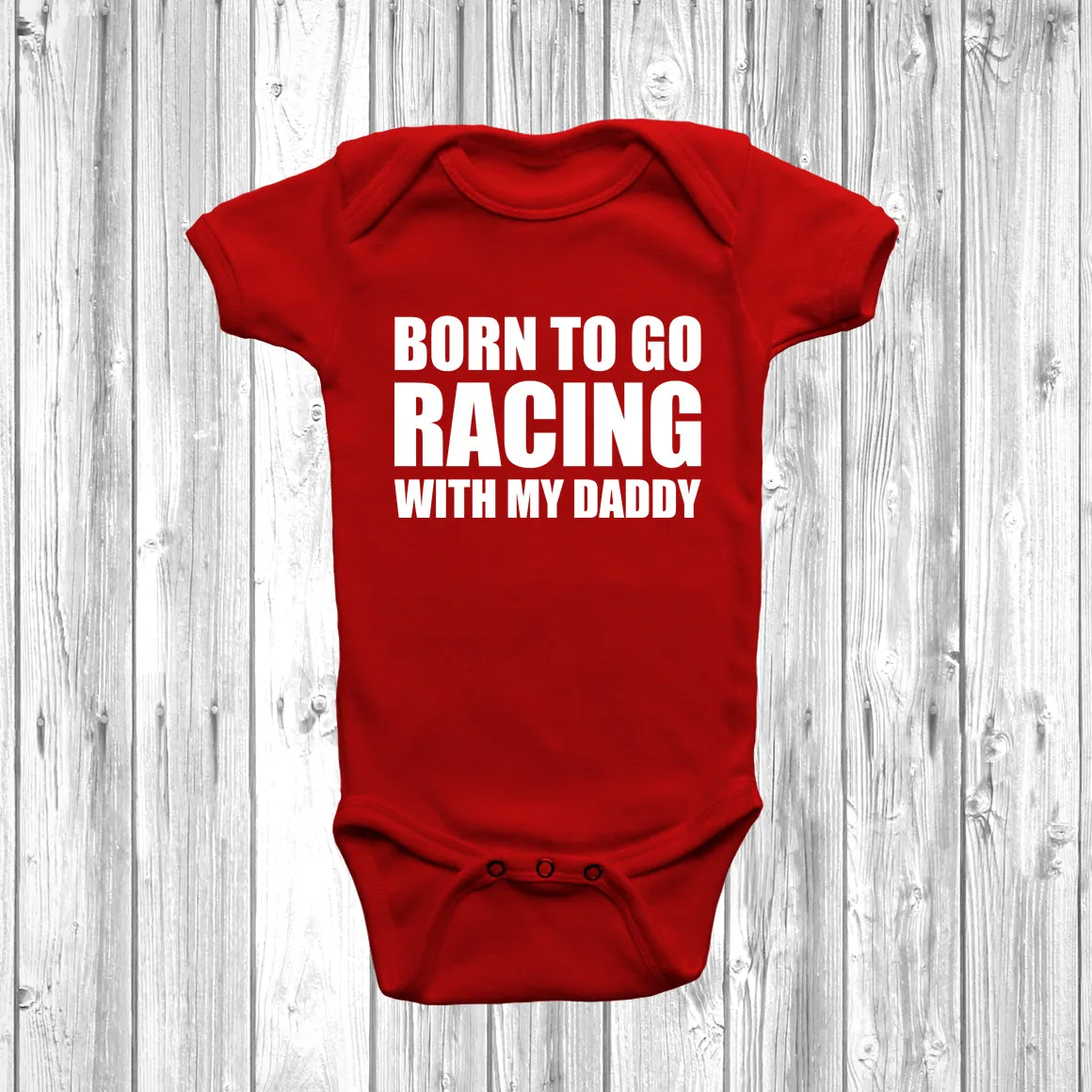 Born To Go Racing With My Daddy Baby Grow