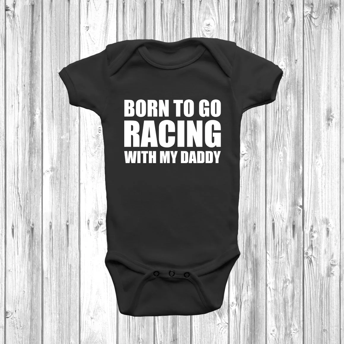 Born To Go Racing With My Daddy Baby Grow