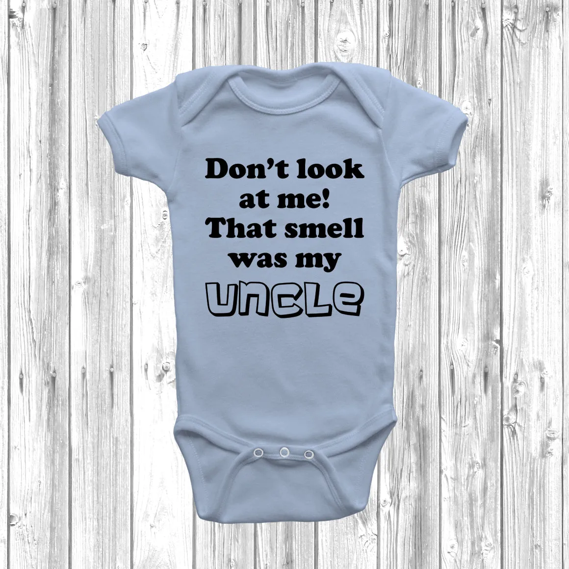 Don't Look At Me! That Smell Was My Uncle Baby Grow