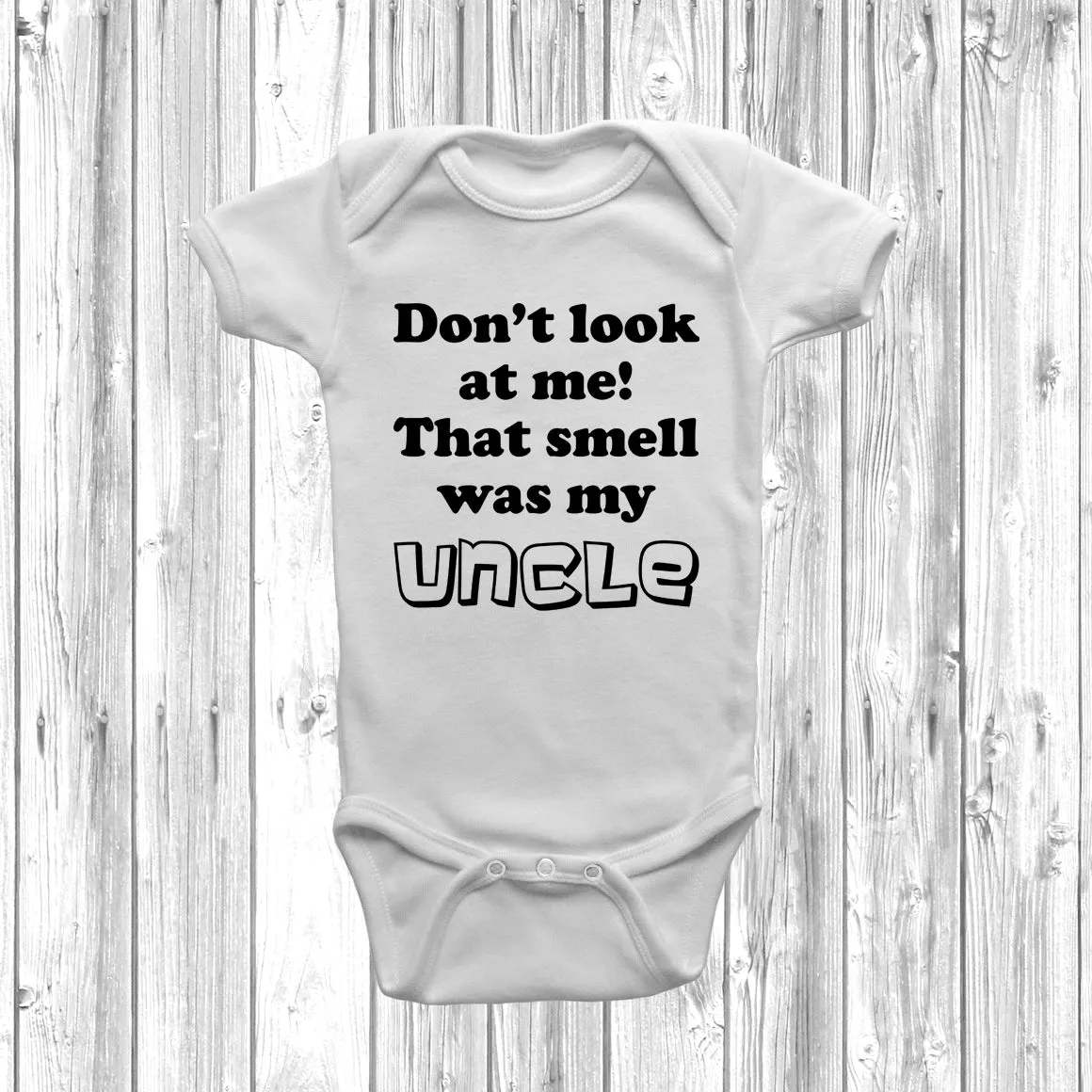 Don't Look At Me! That Smell Was My Uncle Baby Grow