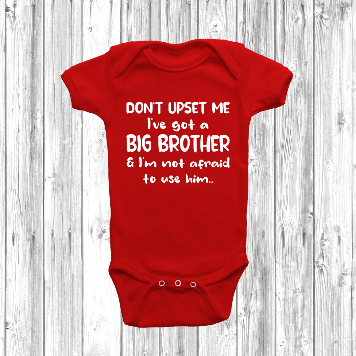 Don't Upset Me I've Got A Big Brother Baby Grow