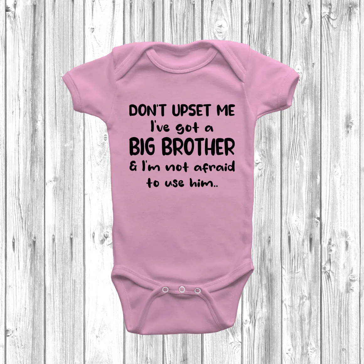 Don't Upset Me I've Got A Big Brother Baby Grow