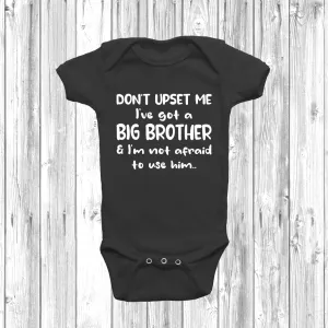 Don't Upset Me I've Got A Big Brother Baby Grow
