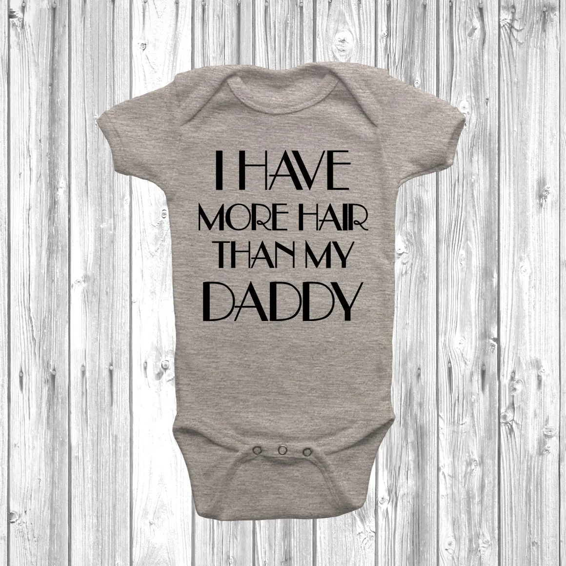 I Have More Hair Than My Daddy Baby Grow
