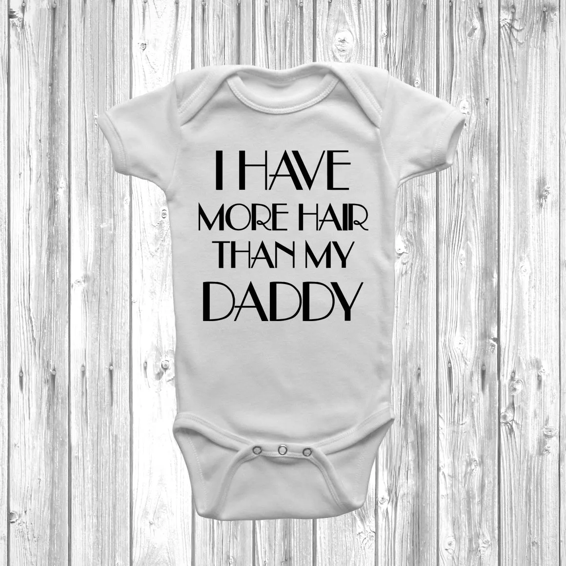 I Have More Hair Than My Daddy Baby Grow