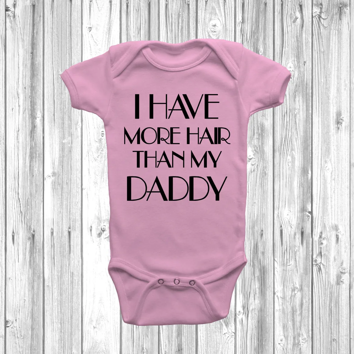 I Have More Hair Than My Daddy Baby Grow
