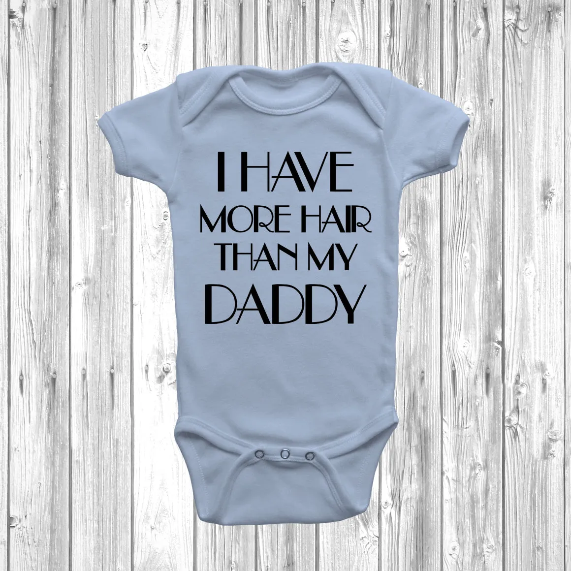 I Have More Hair Than My Daddy Baby Grow