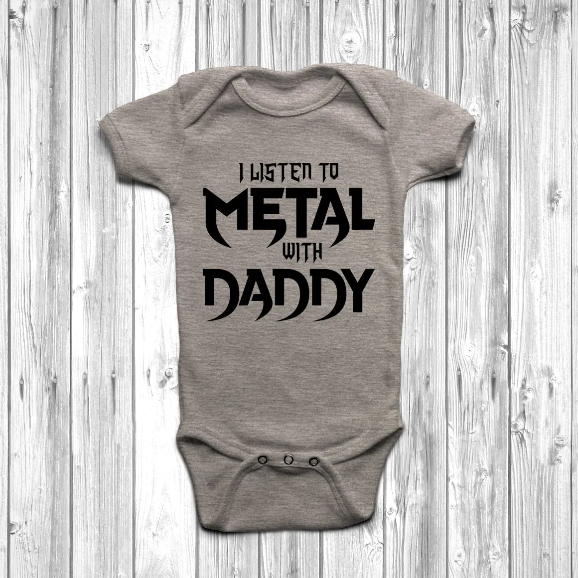 I Listen To Metal With Daddy Baby Grow