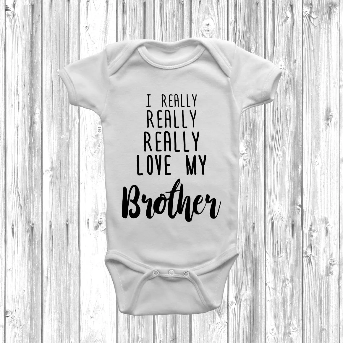 I Really Really Love My Brother Baby Grow