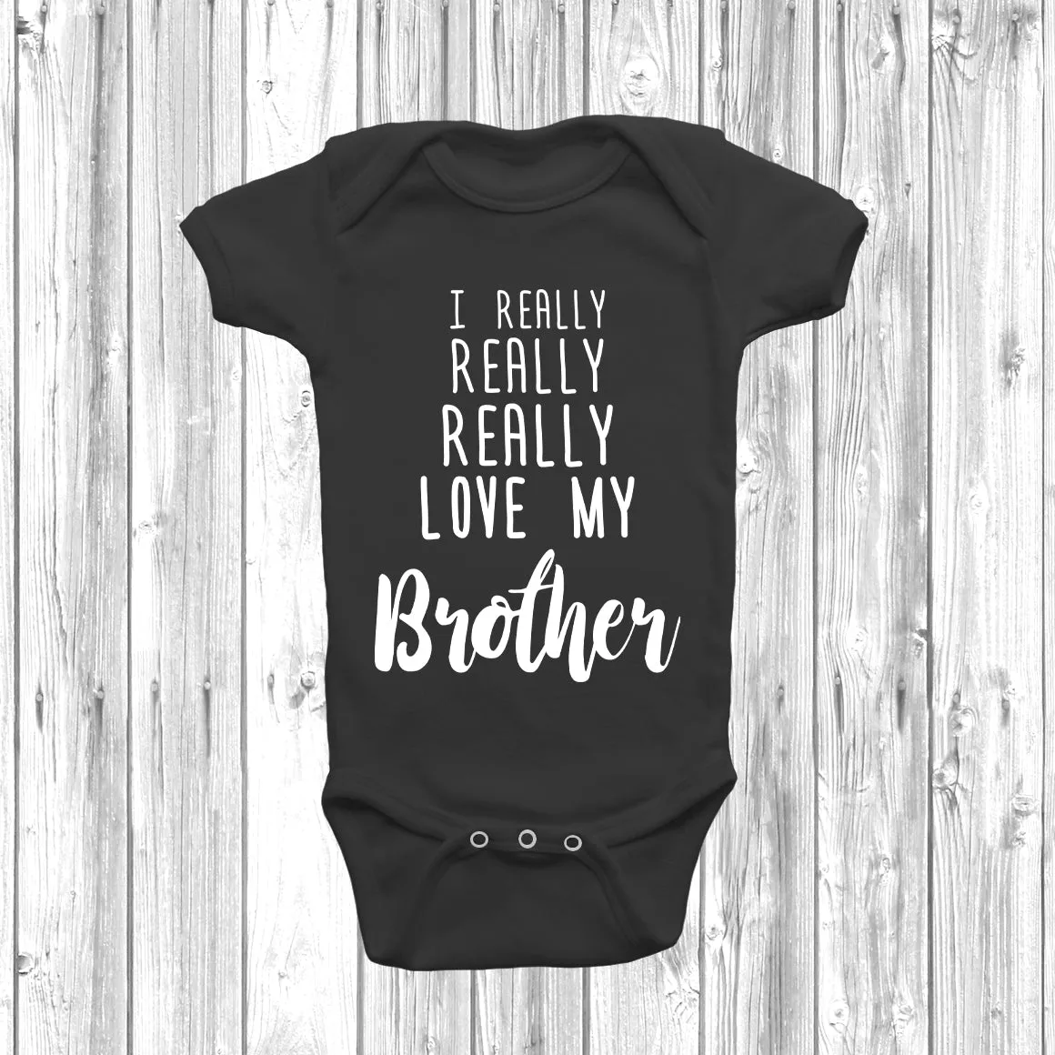 I Really Really Love My Brother Baby Grow