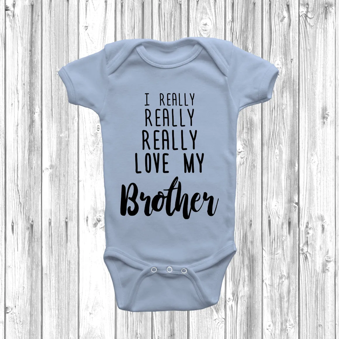 I Really Really Love My Brother Baby Grow