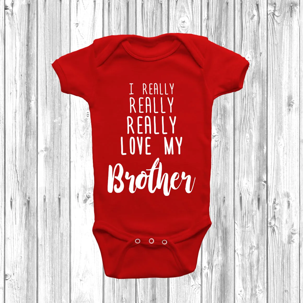 I Really Really Love My Brother Baby Grow