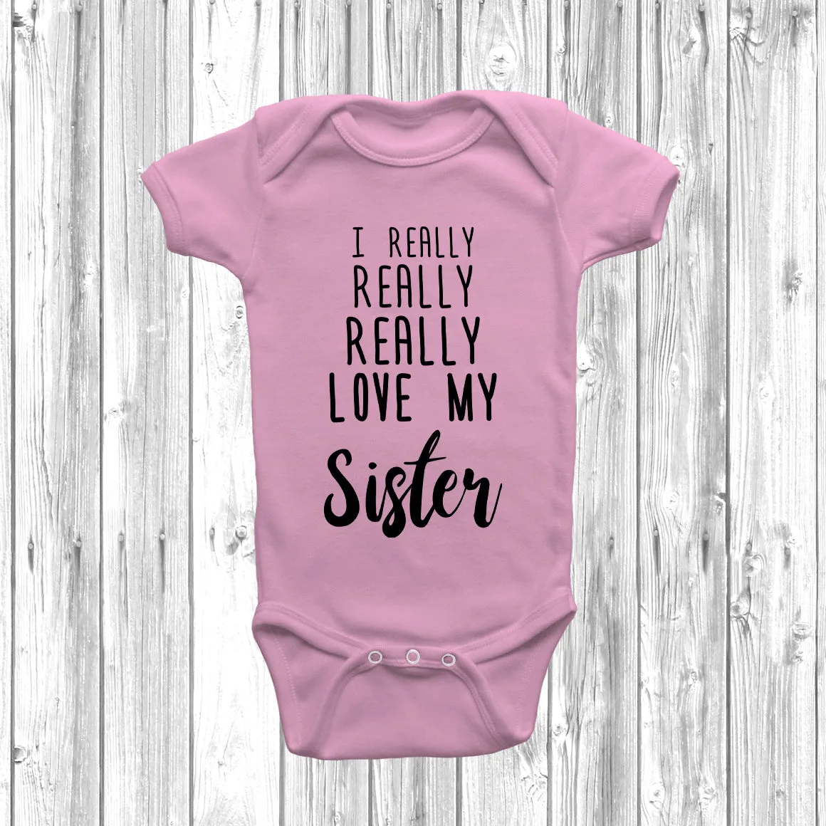 I Really Really Love My Sister Baby Grow