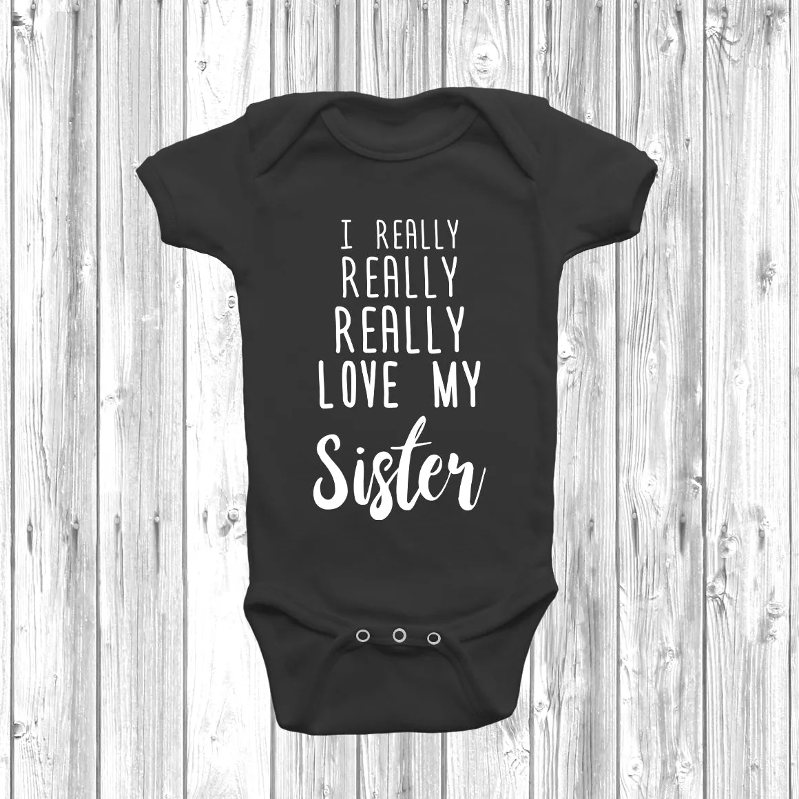 I Really Really Love My Sister Baby Grow