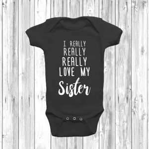 I Really Really Love My Sister Baby Grow