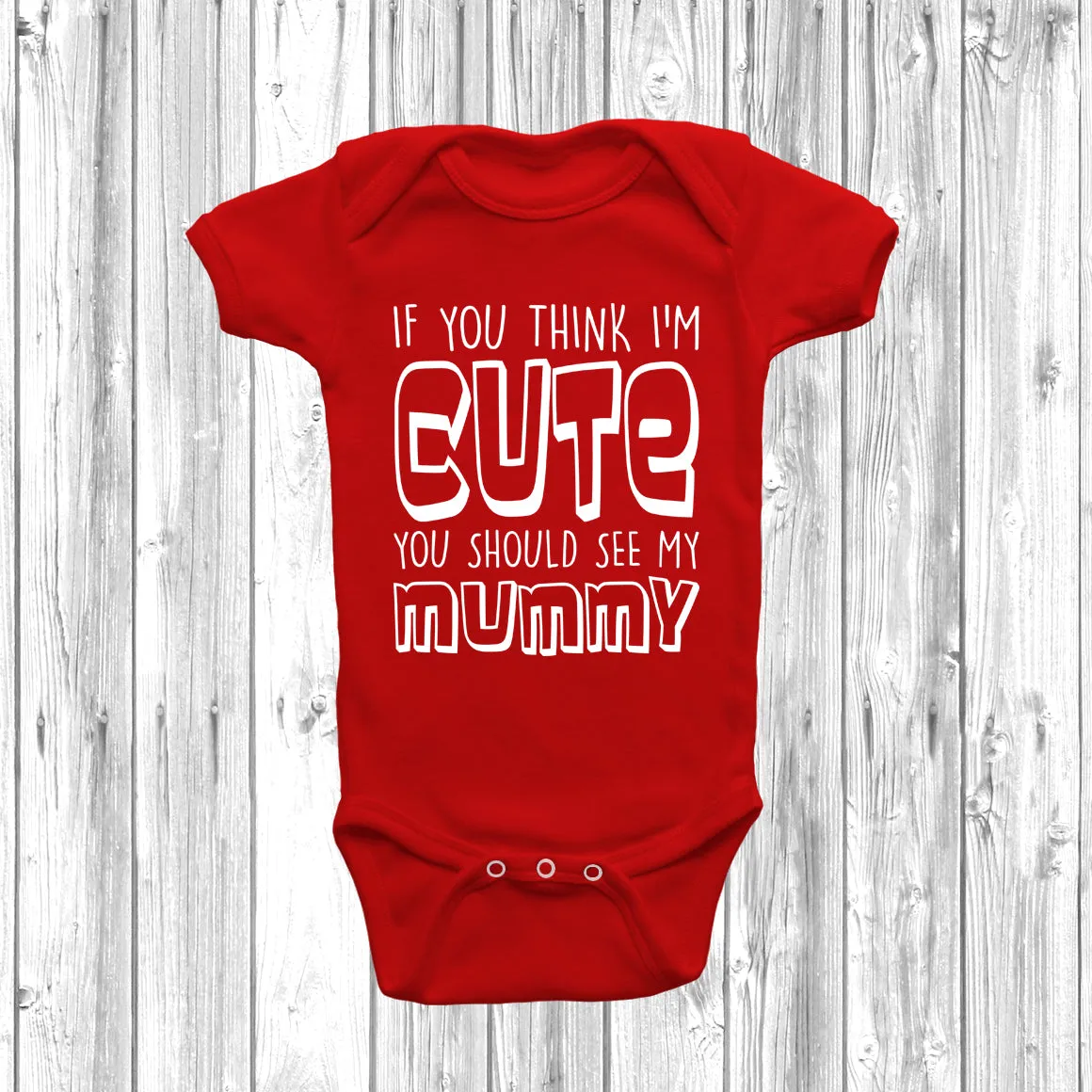 If You Think I'm Cute You Should See My Mummy Baby Grow