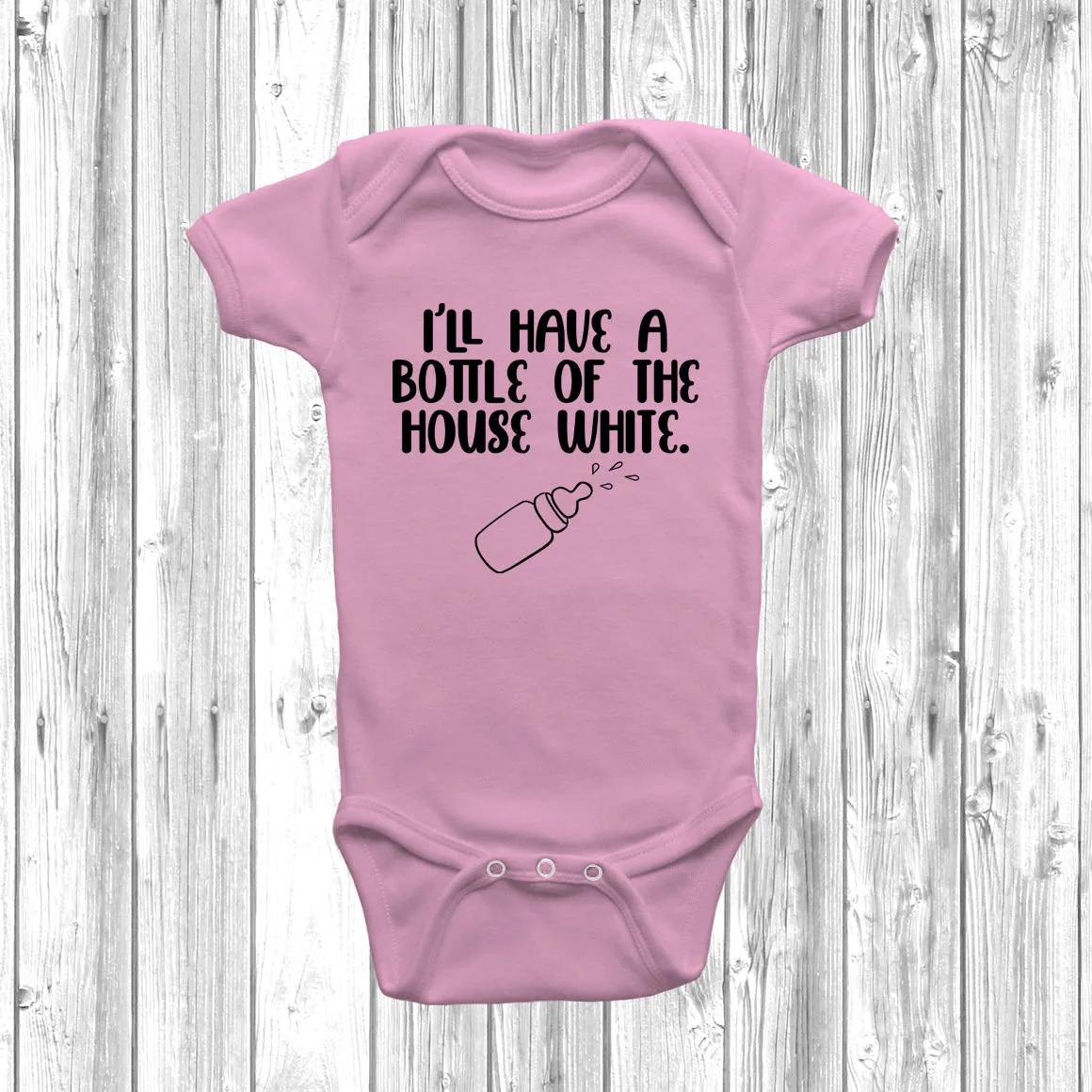 I'll Have A Bottle Of The House White Baby Grow
