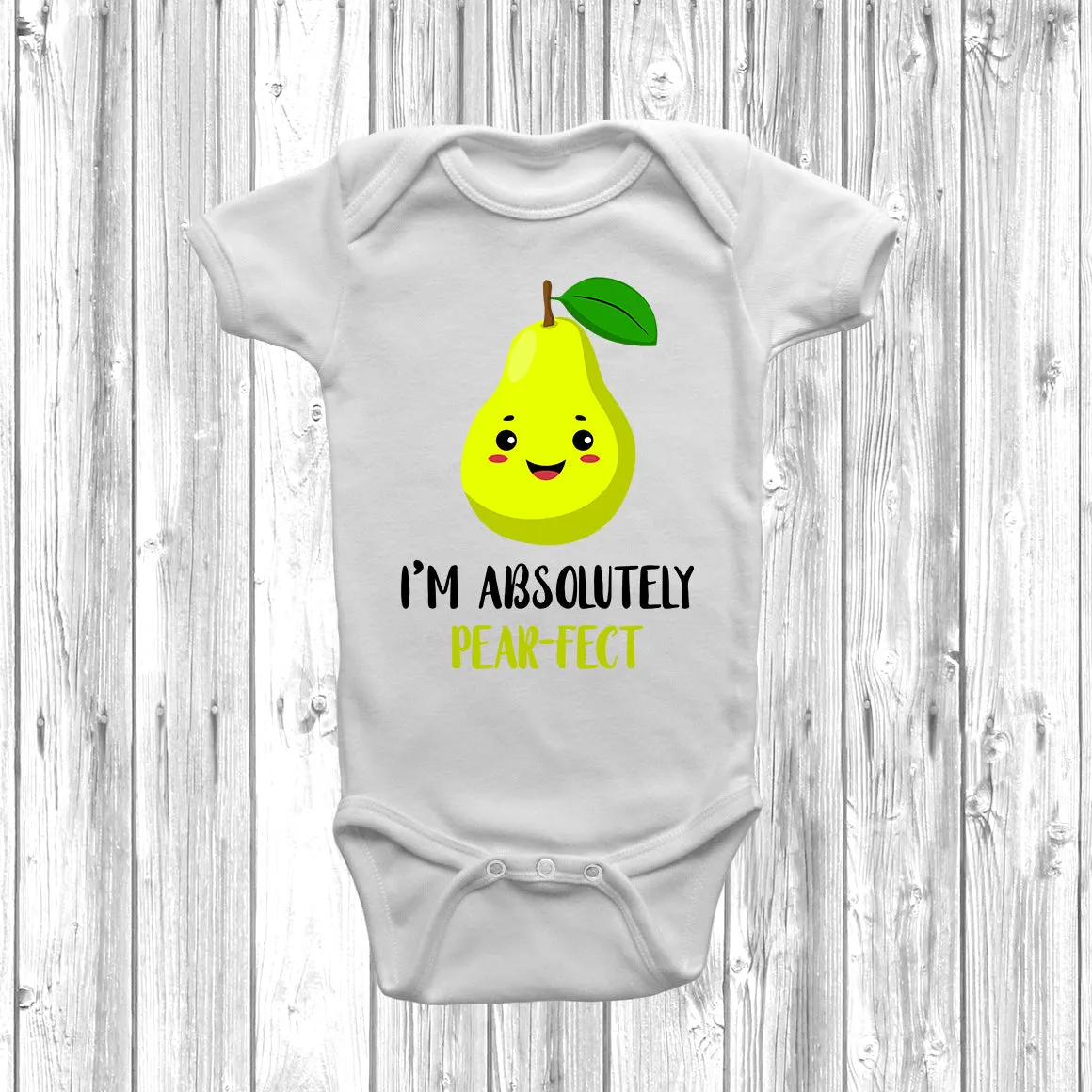 I'm Absolutely Pear-Fect Baby Grow