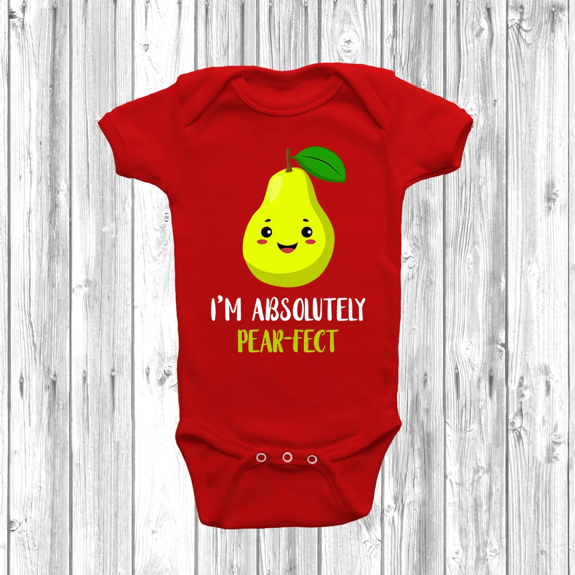 I'm Absolutely Pear-Fect Baby Grow