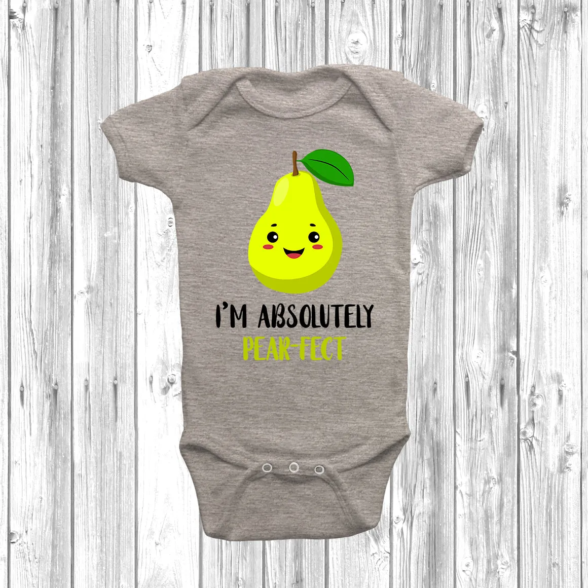 I'm Absolutely Pear-Fect Baby Grow