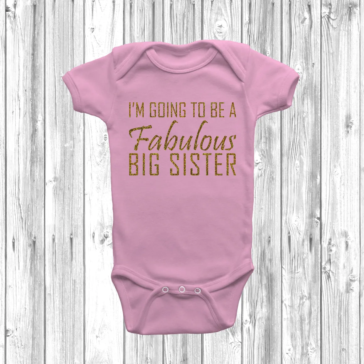 I'm Going To Be A Fabulous Big Sister Baby Grow