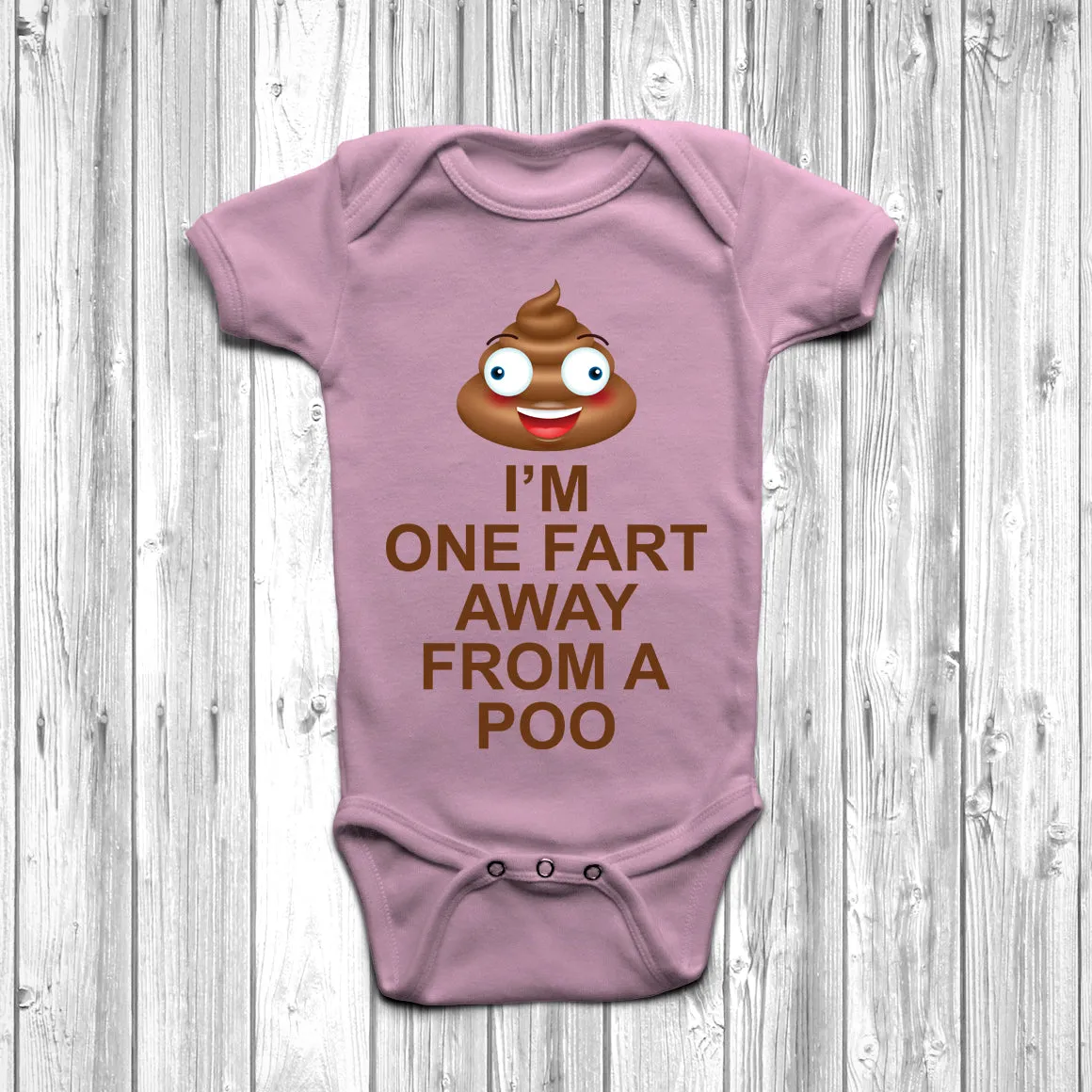 I'm One Fart Away From A Poo Baby Grow