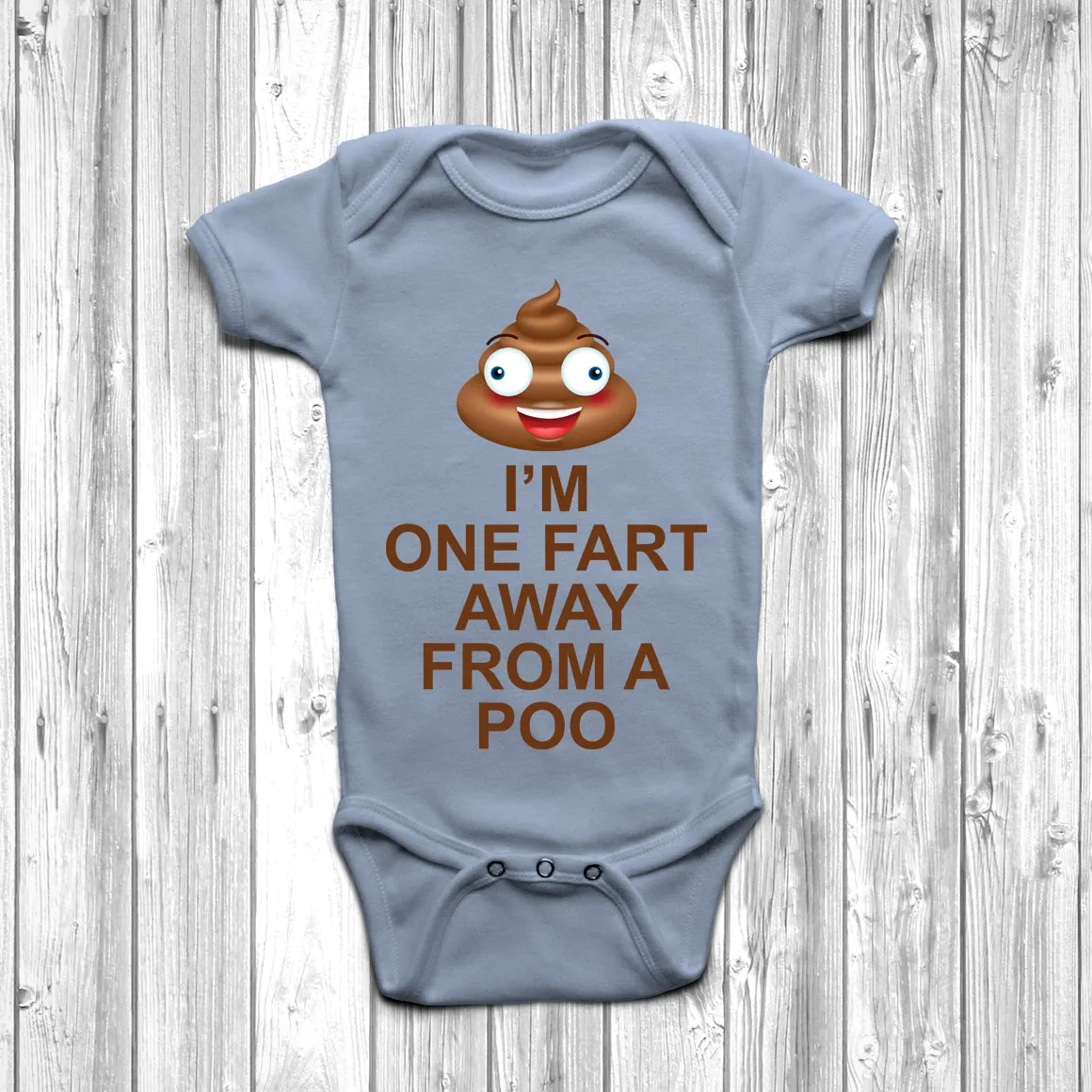 I'm One Fart Away From A Poo Baby Grow
