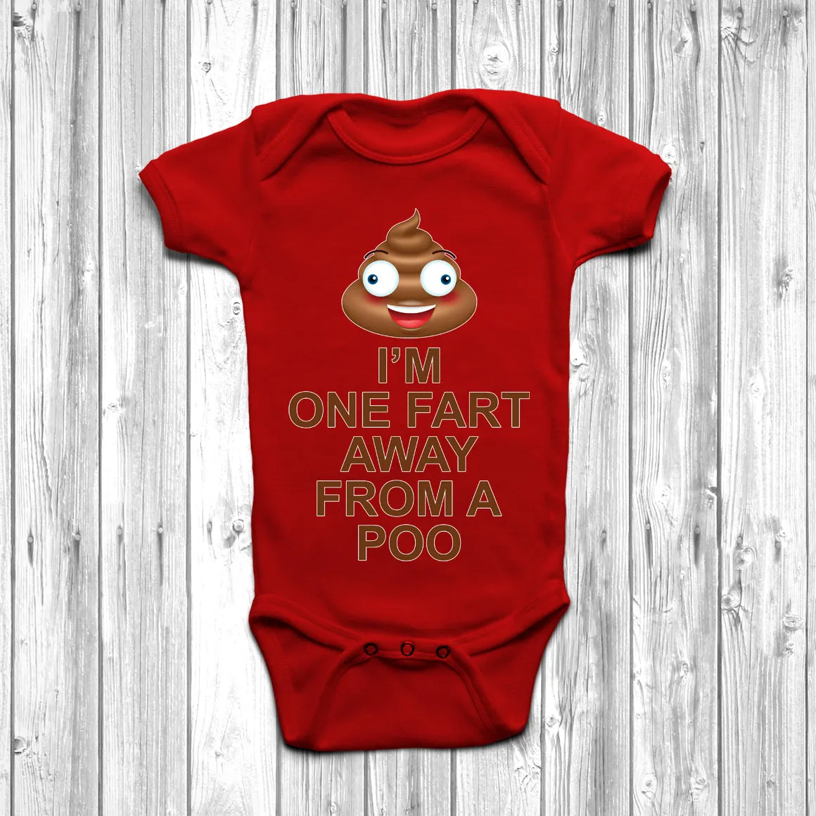 I'm One Fart Away From A Poo Baby Grow