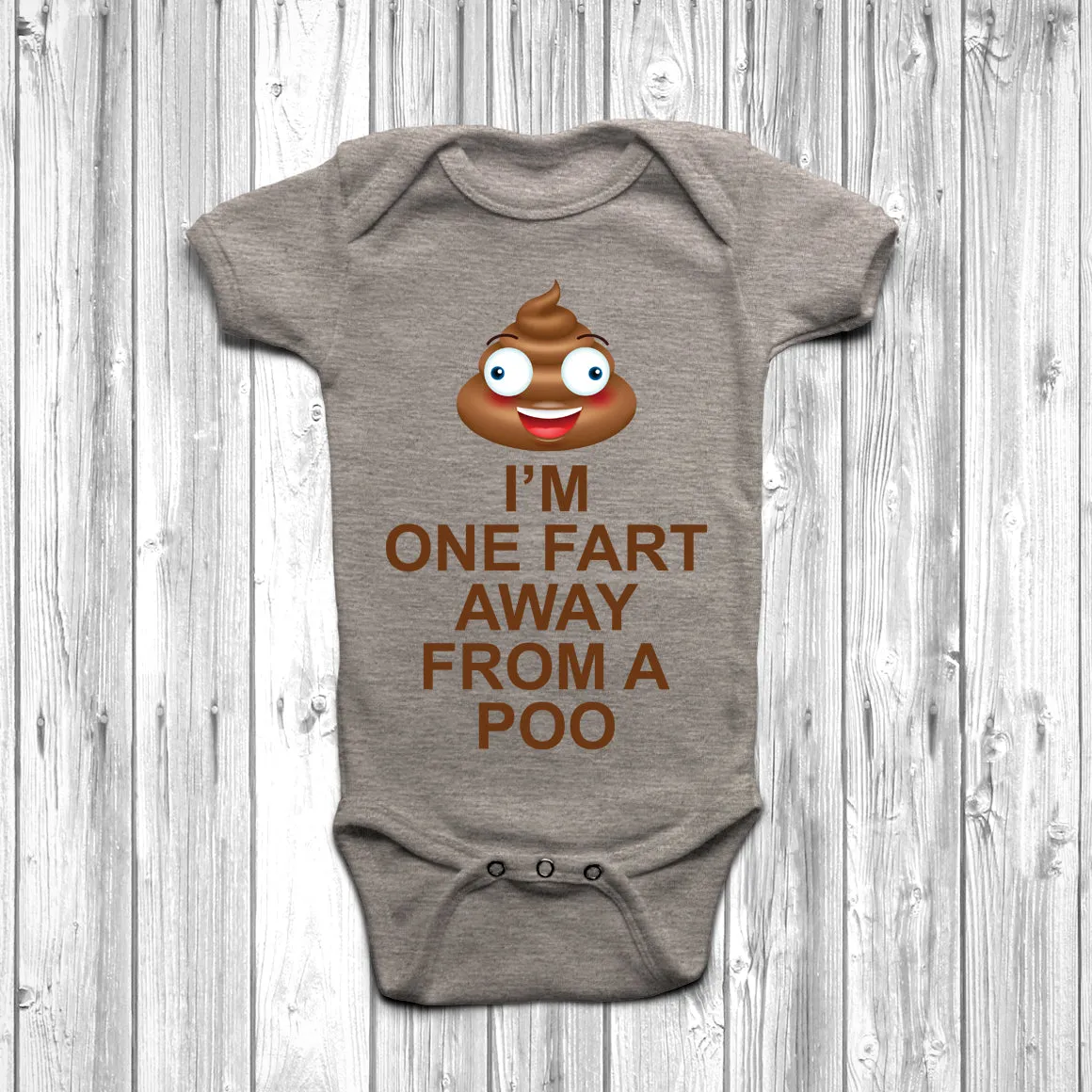 I'm One Fart Away From A Poo Baby Grow