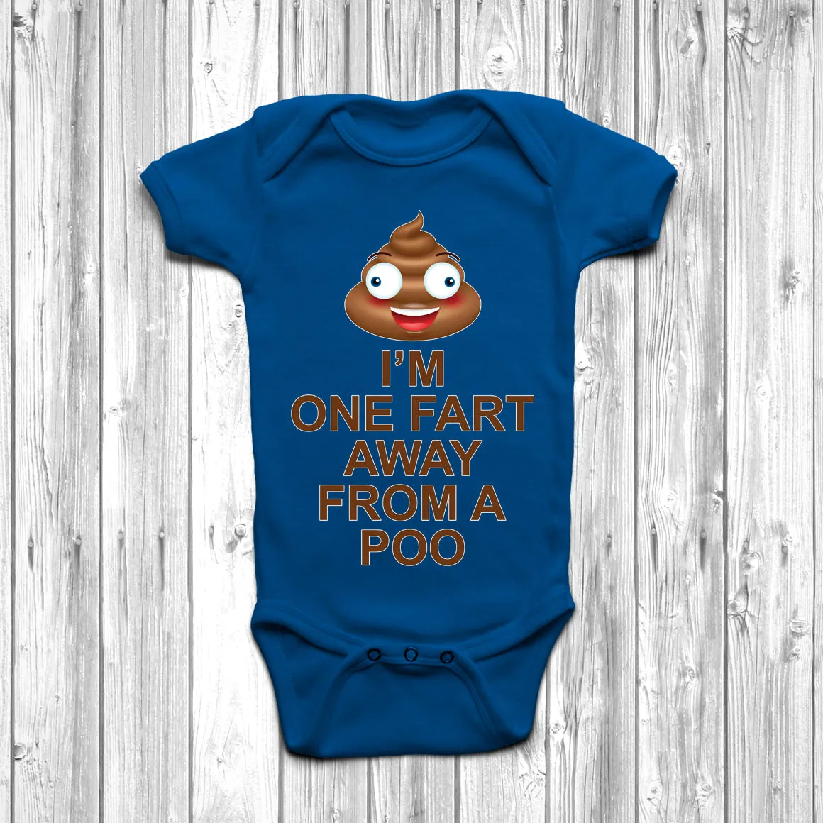 I'm One Fart Away From A Poo Baby Grow