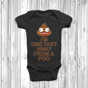I'm One Fart Away From A Poo Baby Grow
