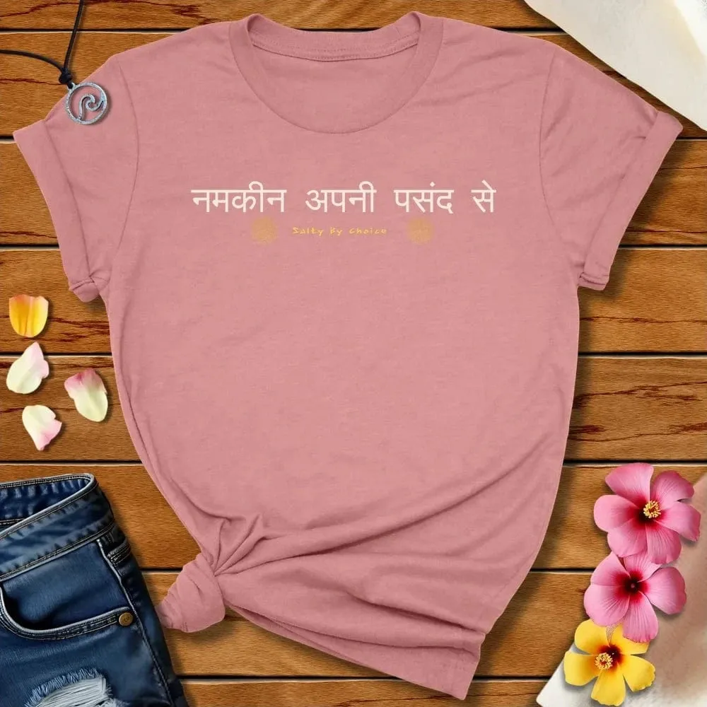 Indian Salty By Choice Tee
