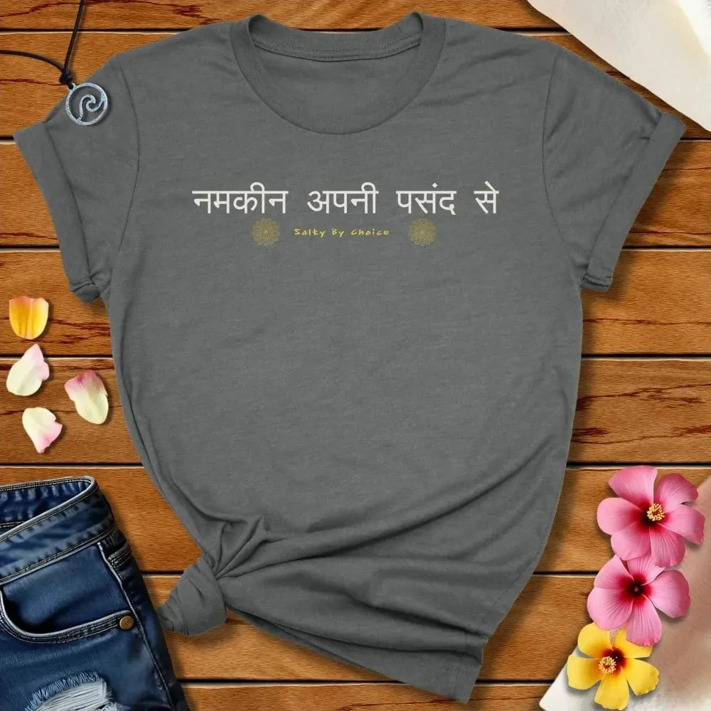 Indian Salty By Choice Tee