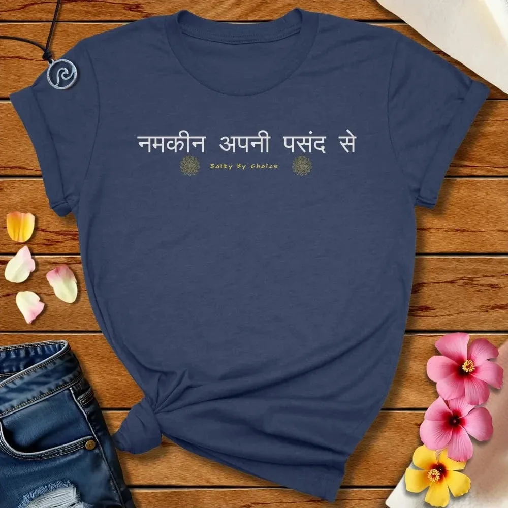 Indian Salty By Choice Tee