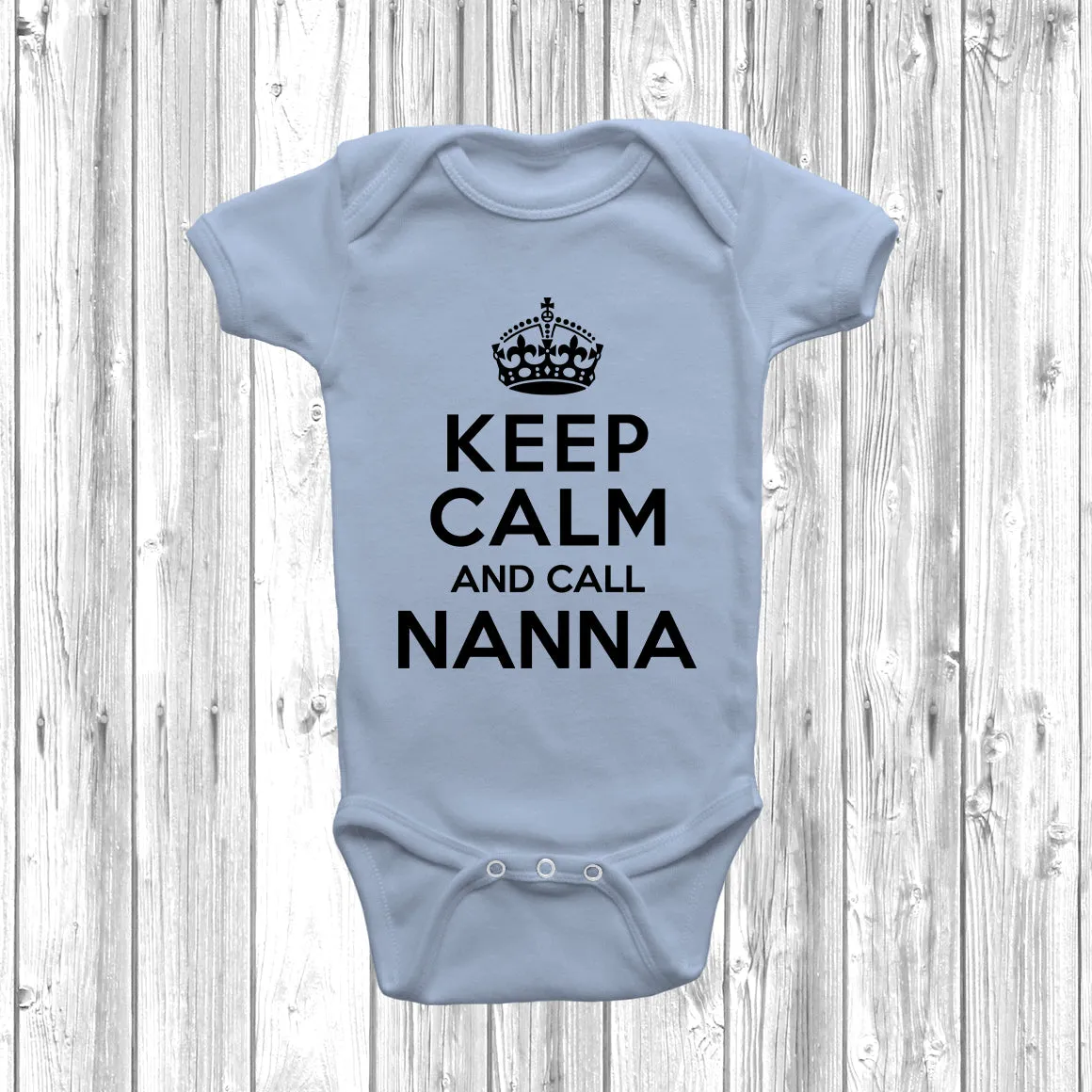 Keep Calm And Call Nanna Baby Grow