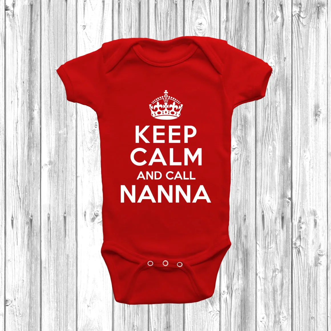 Keep Calm And Call Nanna Baby Grow