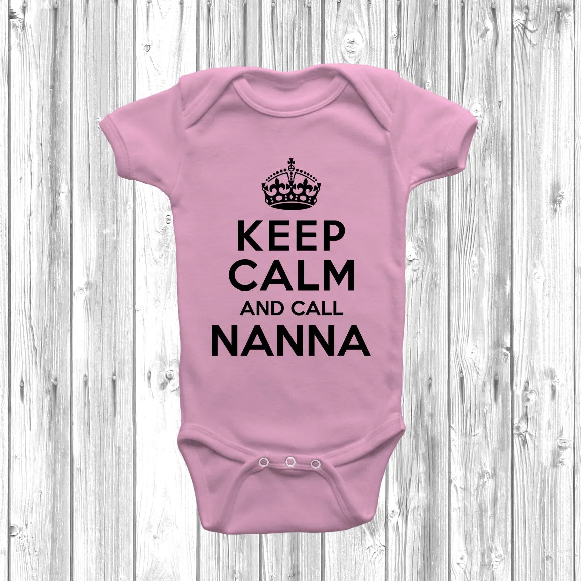 Keep Calm And Call Nanna Baby Grow