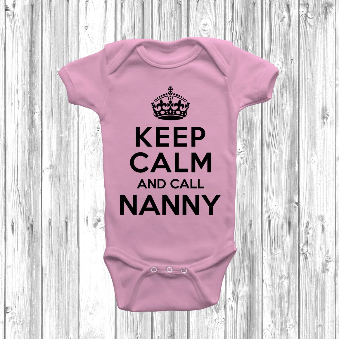 Keep Calm And Call Nanny Baby Grow