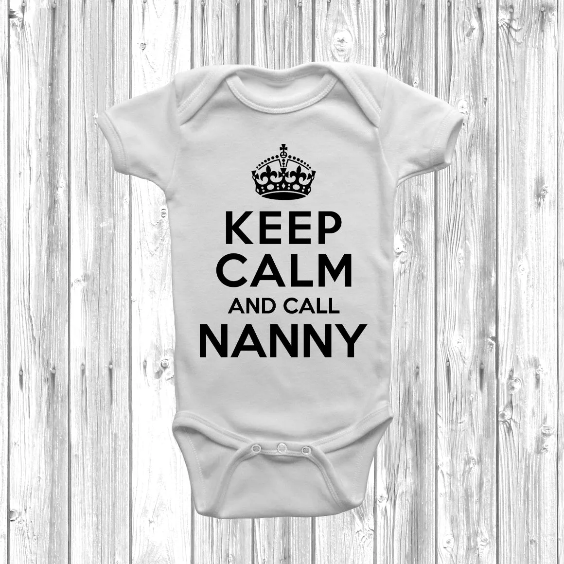 Keep Calm And Call Nanny Baby Grow
