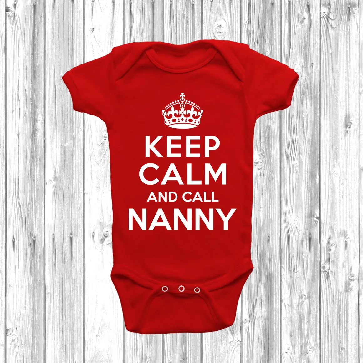 Keep Calm And Call Nanny Baby Grow