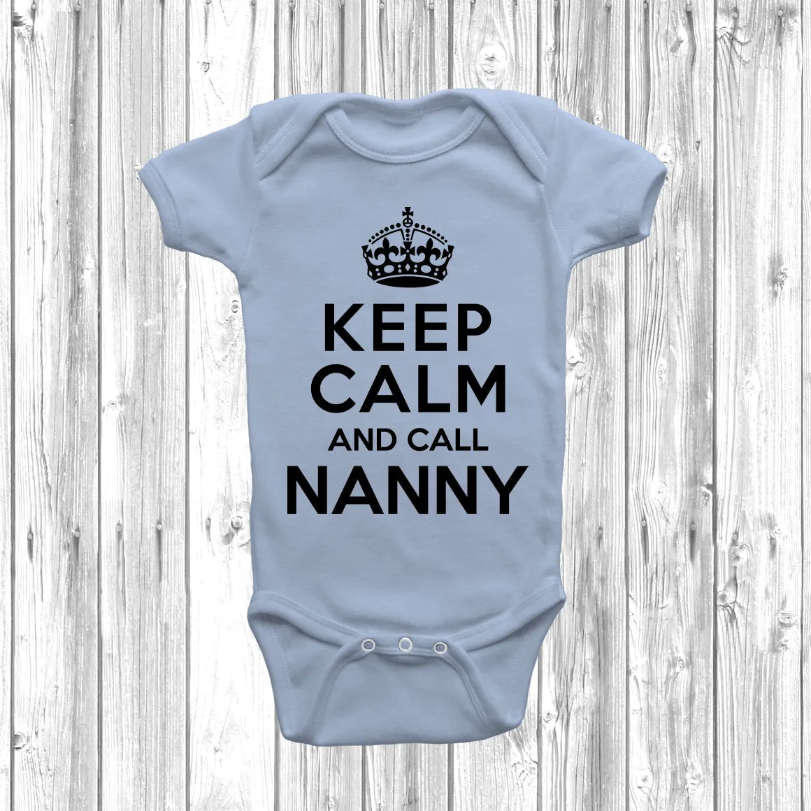 Keep Calm And Call Nanny Baby Grow