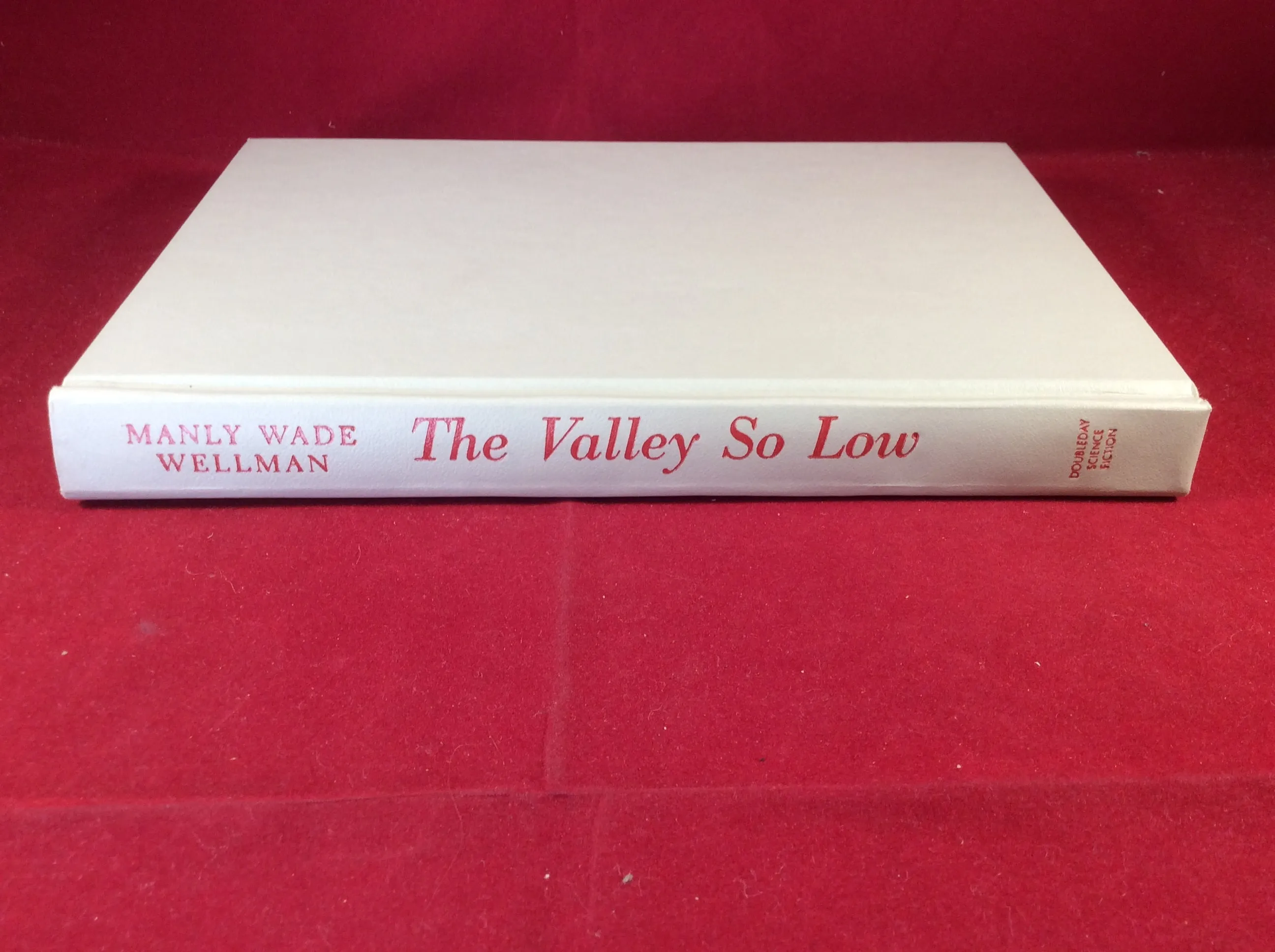 Manly Wade Wellman - The Valley So Low: Southern Mountain Stories, Doubleday, 1987, First Edition.