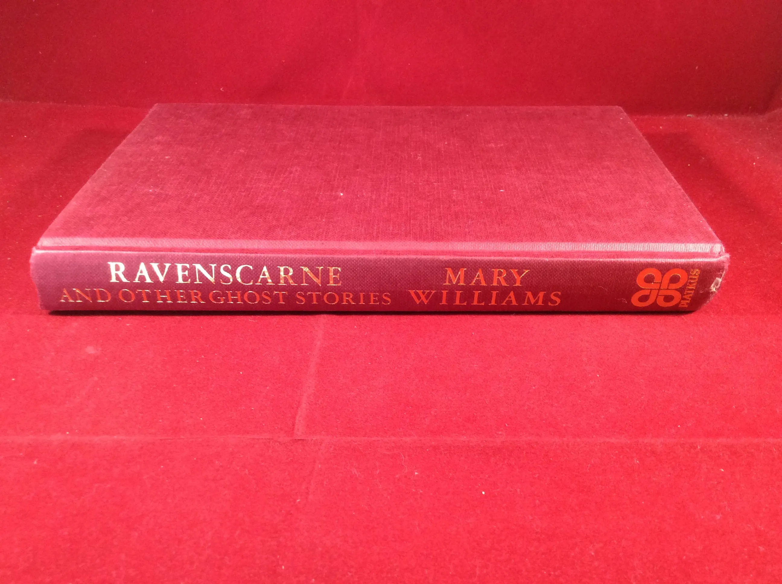 Mary Williams, Ravenscarne and Other Ghost Stories, PIATKUS, 1991, First UK Edition, Signed and Inscribed.