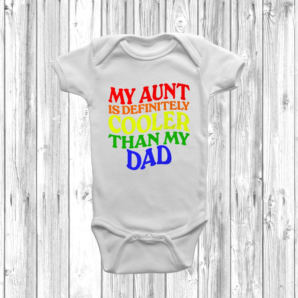 My Aunt is Definitely Cooler Than My Dad Baby Grow