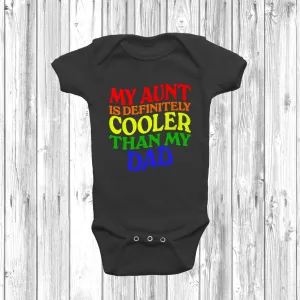 My Aunt is Definitely Cooler Than My Dad Baby Grow