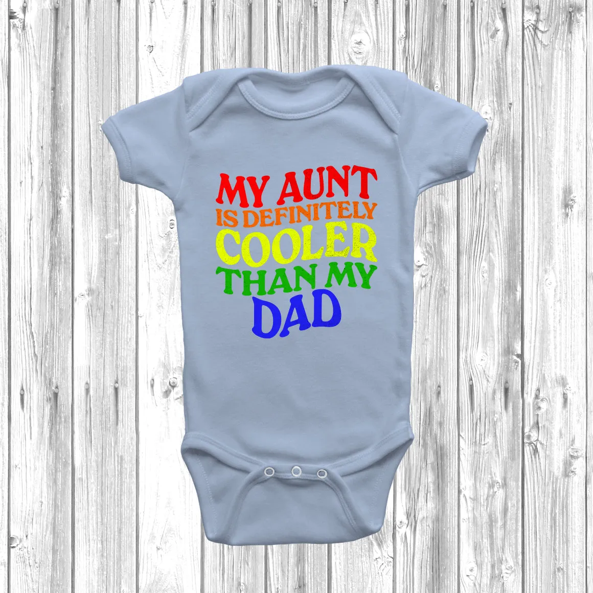 My Aunt is Definitely Cooler Than My Dad Baby Grow
