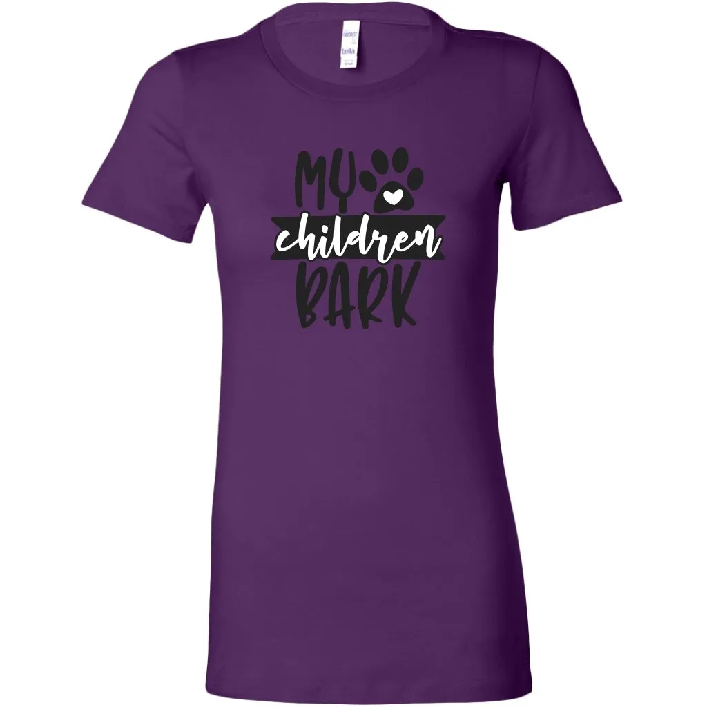 My Children Bark  Womens Shirt