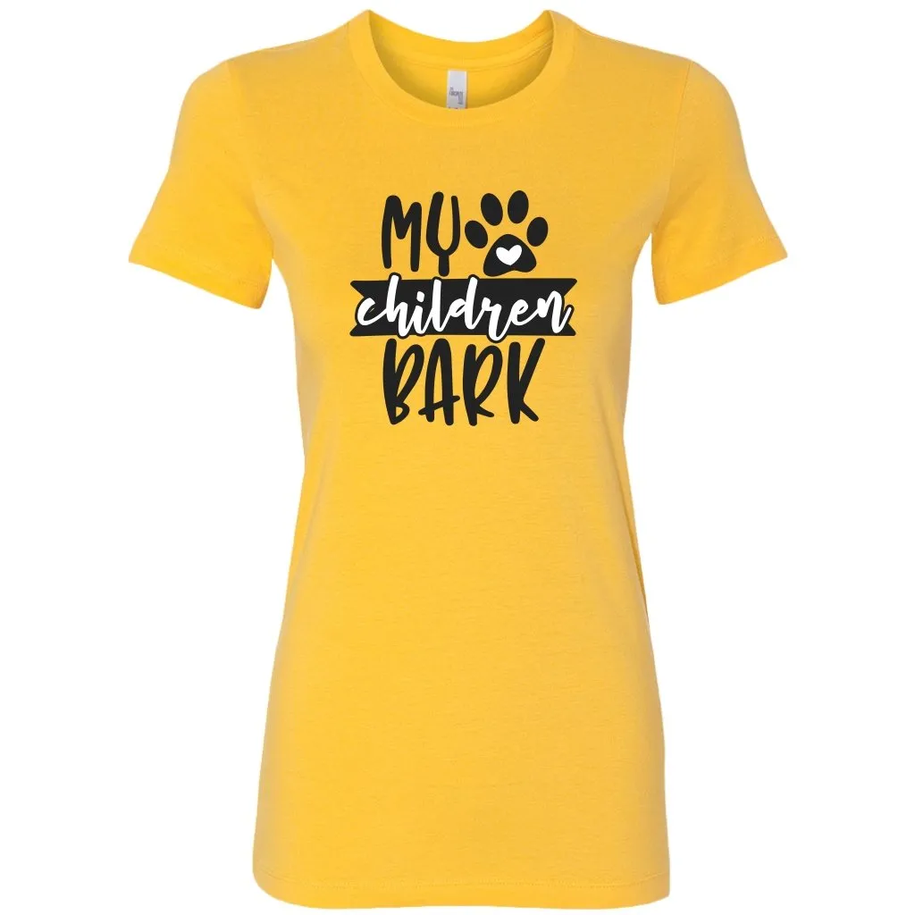My Children Bark  Womens Shirt