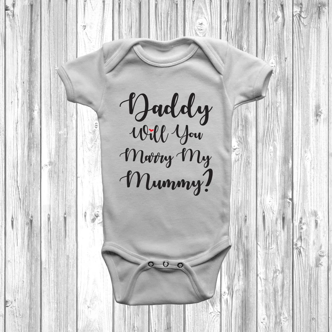 New - Daddy Will You Marry My Mummy Baby Grow